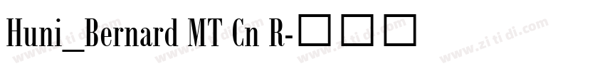 Huni_Bernard MT Cn R字体转换